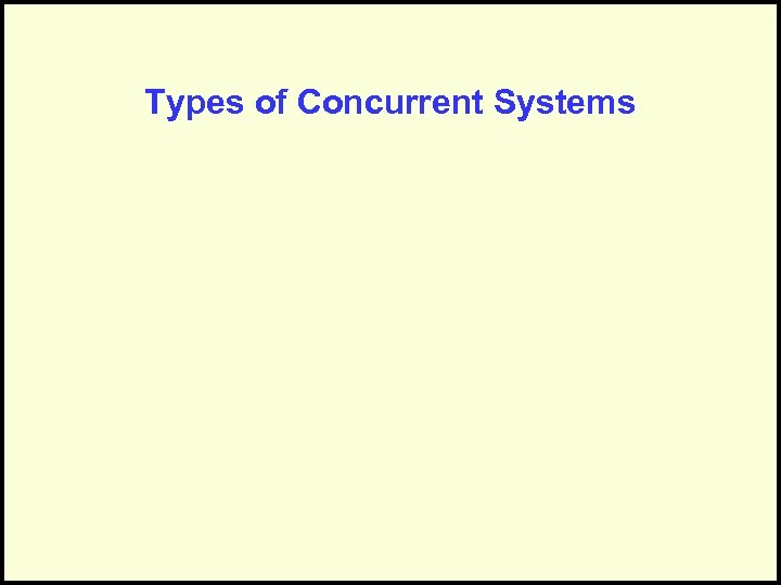 Types of Concurrent Systems 