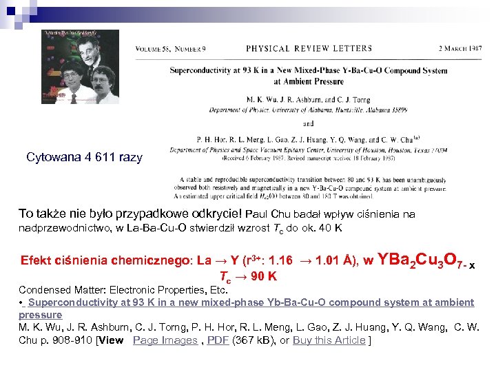 Cytowana 4 611 razy To także nie było przypadkowe odkrycie! Paul Chu badał wpływ