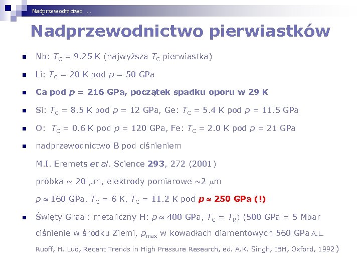 Nadprzewodnictwo …. . Nadprzewodnictwo pierwiastków n Nb: TC = 9. 25 K (najwyższa TC
