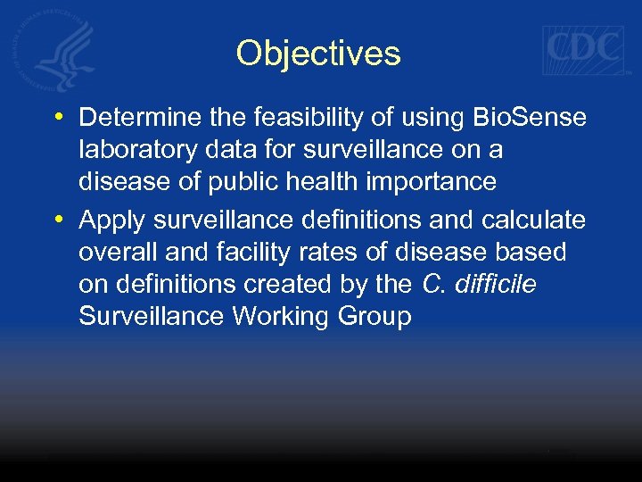 Objectives • Determine the feasibility of using Bio. Sense laboratory data for surveillance on