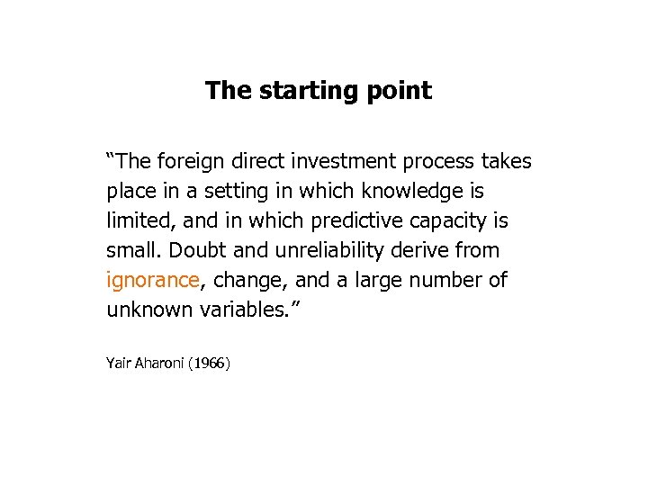 The starting point “The foreign direct investment process takes place in a setting in