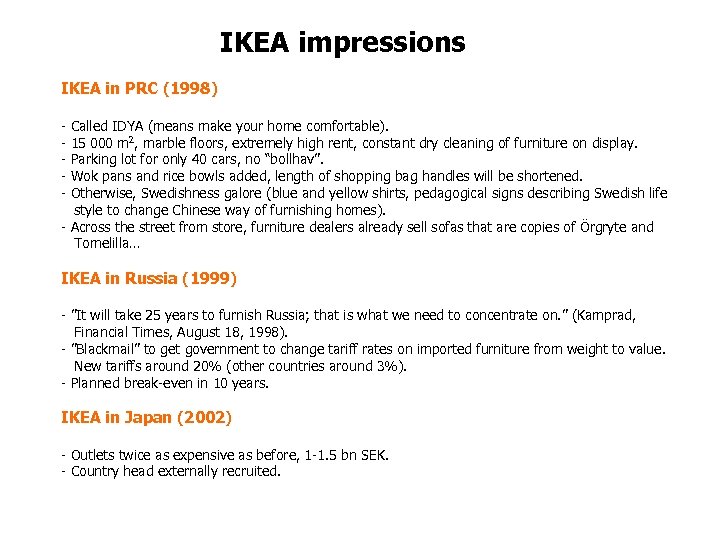 IKEA impressions IKEA in PRC (1998) - Called IDYA (means make your home comfortable).