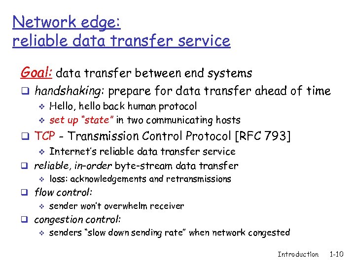 Network edge: reliable data transfer service Goal: data transfer between end systems q handshaking: