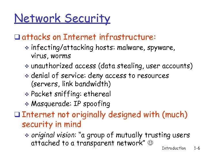 Network Security q attacks on Internet infrastructure: v infecting/attacking hosts: malware, spyware, virus, worms