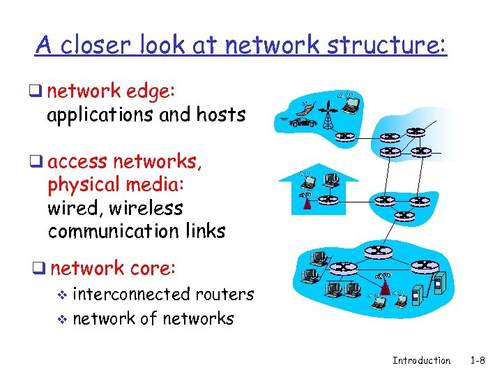 A closer look at network structure: q network edge: applications and hosts q access