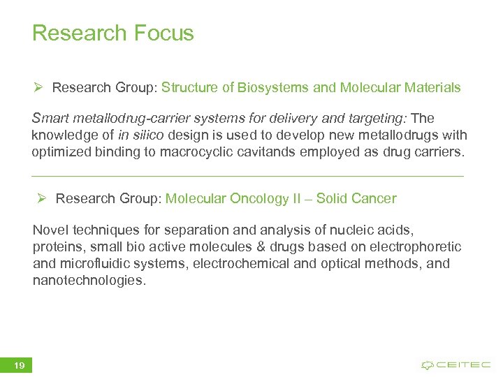 Research Focus Ø Research Group: Structure of Biosystems and Molecular Materials Smart metallodrug-carrier systems