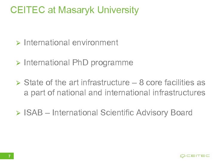 CEITEC at Masaryk University Ø Ø International Ph. D programme Ø State of the