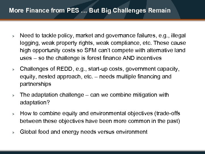 More Finance from PES … But Big Challenges Remain Ø Ø Ø Need to