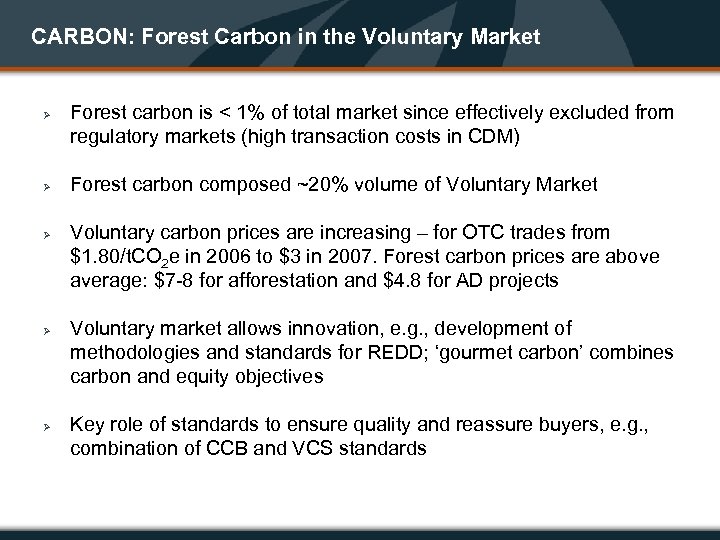CARBON: Forest Carbon in the Voluntary Market Ø Ø Ø Forest carbon is <