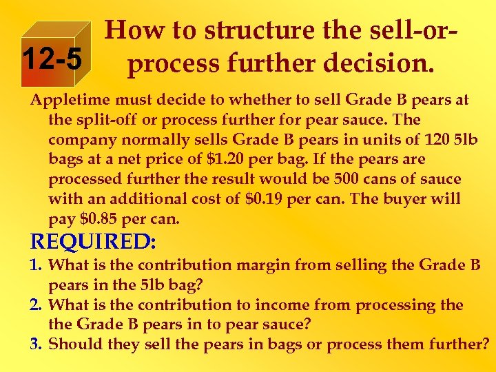 How to structure the sell-or 12 -5 process further decision. Appletime must decide to