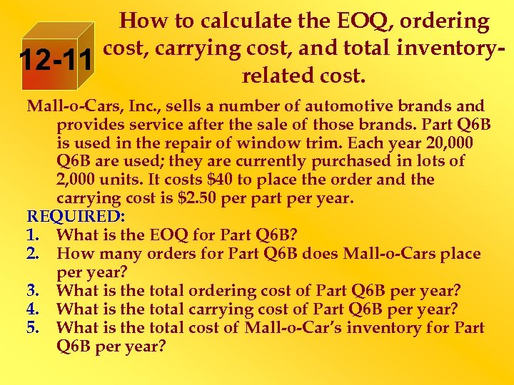 12 -11 How to calculate the EOQ, ordering cost, carrying cost, and total inventoryrelated