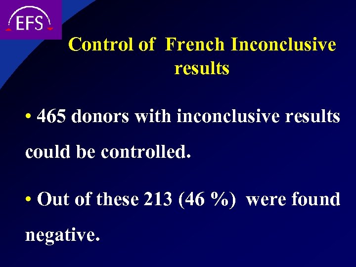 Control of French Inconclusive results • 465 donors with inconclusive results could be controlled.