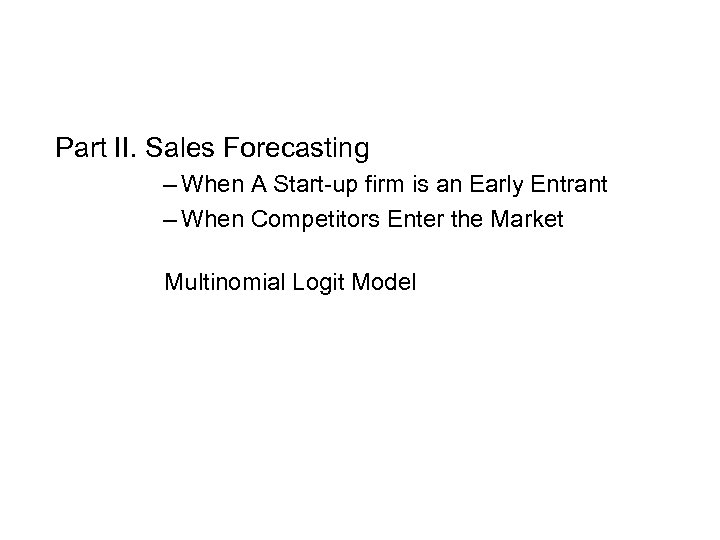 Part II. Sales Forecasting – When A Start-up firm is an Early Entrant –