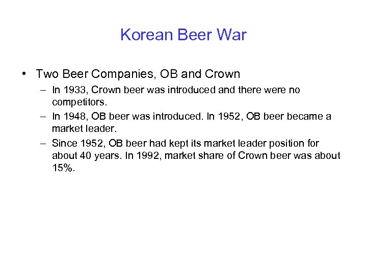 Korean Beer War • Two Beer Companies, OB and Crown – In 1933, Crown