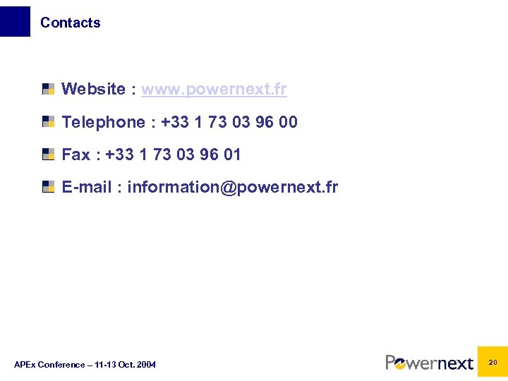 Contacts Website : www. powernext. fr Telephone : +33 1 73 03 96 00