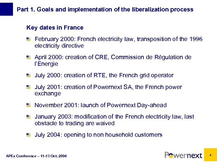 Part 1. Goals and implementation of the liberalization process Key dates in France February