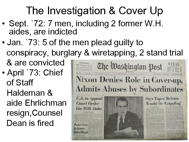 The Investigation & Cover Up • Sept. `72: 7 men, including 2 former W.