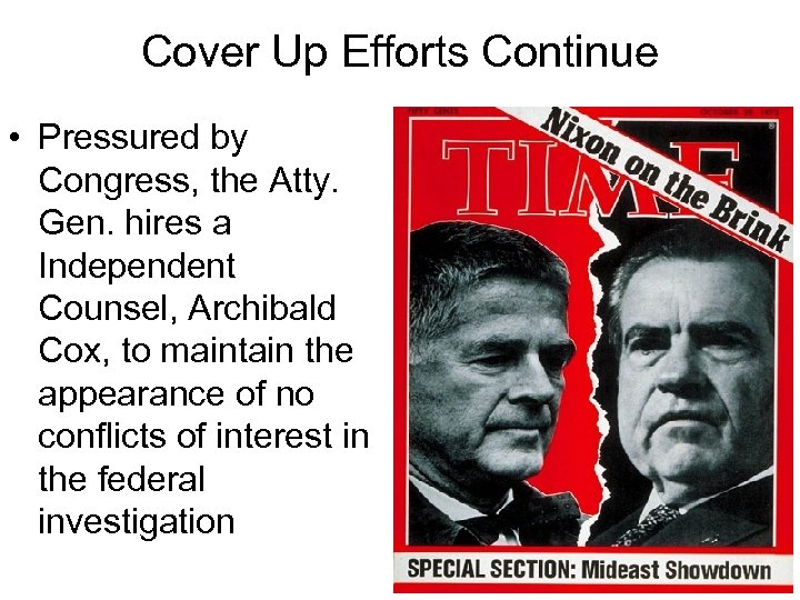 Cover Up Efforts Continue • Pressured by Congress, the Atty. Gen. hires a Independent