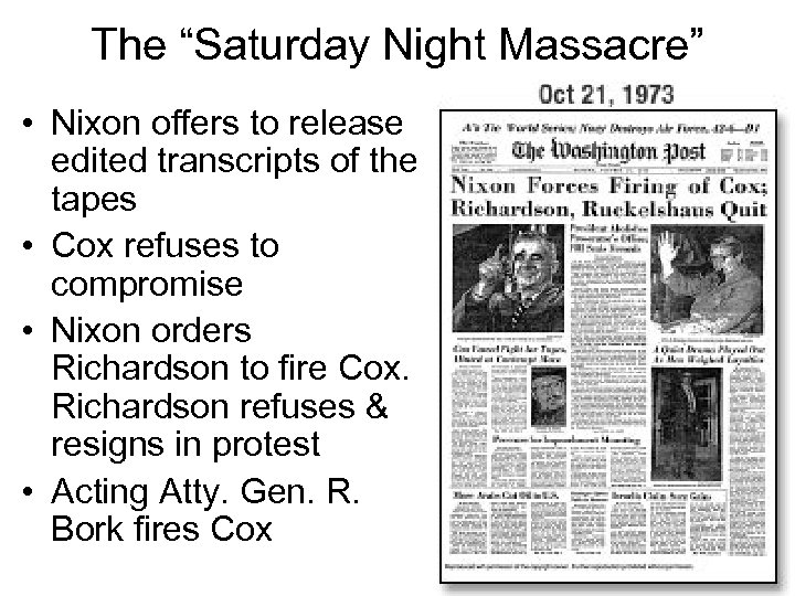 The “Saturday Night Massacre” • Nixon offers to release edited transcripts of the tapes