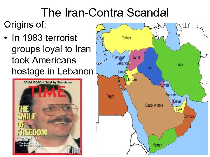 The Iran-Contra Scandal Origins of: • In 1983 terrorist groups loyal to Iran took