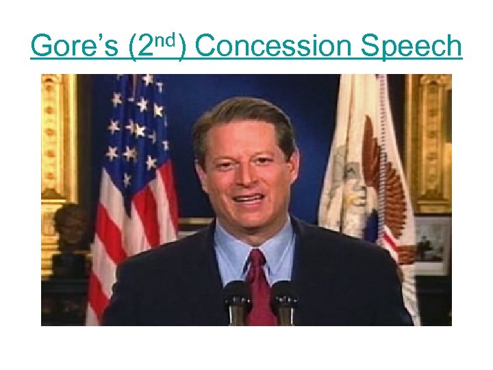 nd) Concession Speech Gore’s (2 