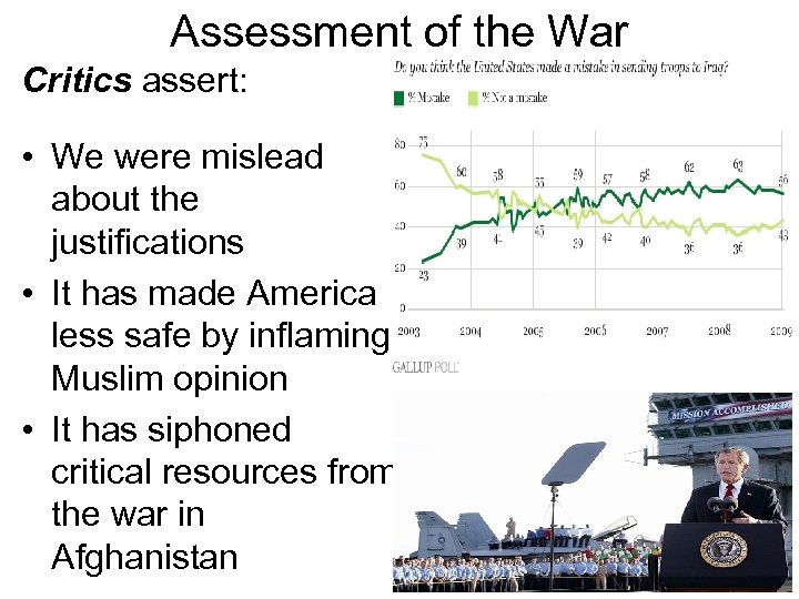 Assessment of the War Critics assert: • We were mislead about the justifications •