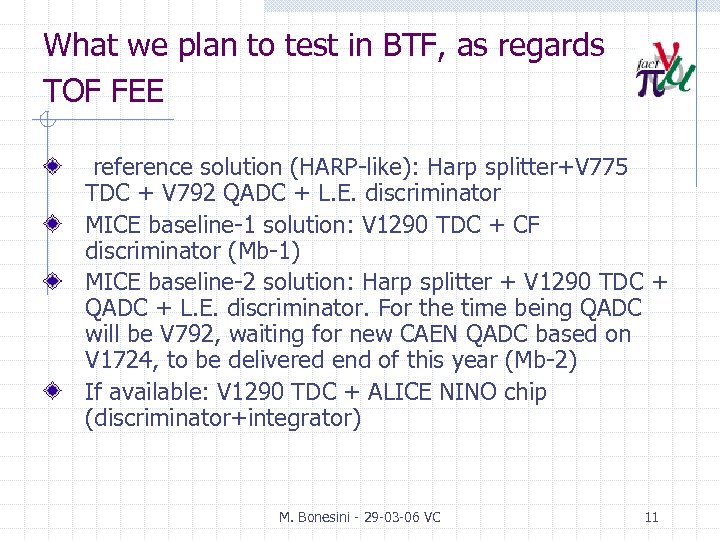 What we plan to test in BTF, as regards TOF FEE reference solution (HARP-like):