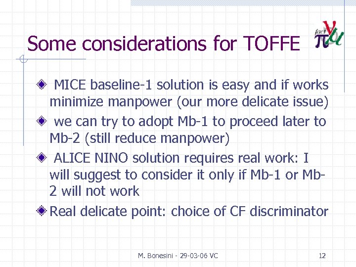Some considerations for TOFFE MICE baseline-1 solution is easy and if works minimize manpower