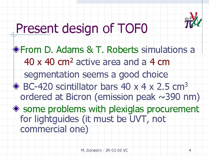 Present design of TOF 0 From D. Adams & T. Roberts simulations a 40