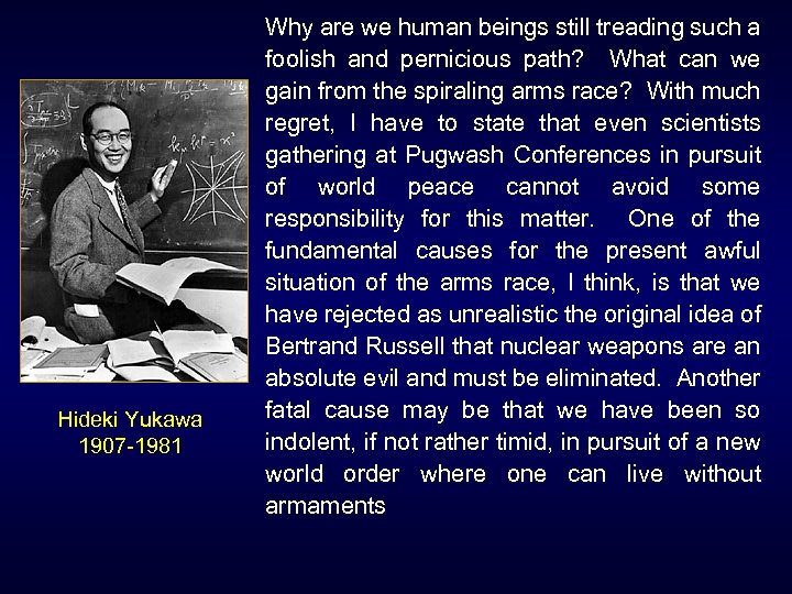Hideki Yukawa 1907 -1981 Why are we human beings still treading such a foolish
