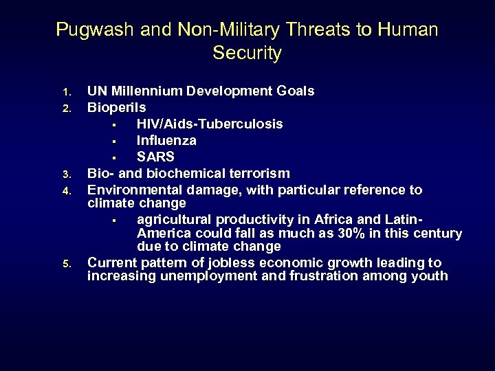 Pugwash and Non-Military Threats to Human Security 1. 2. 3. 4. 5. UN Millennium