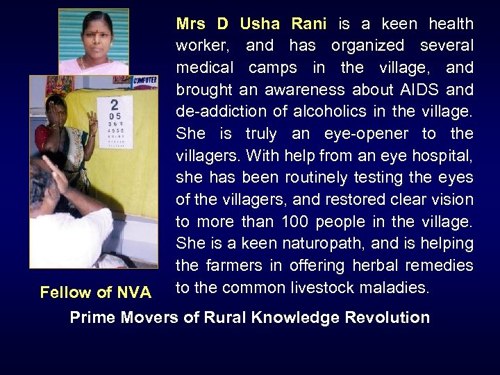 Mrs D Usha Rani is a keen health worker, and has organized several medical