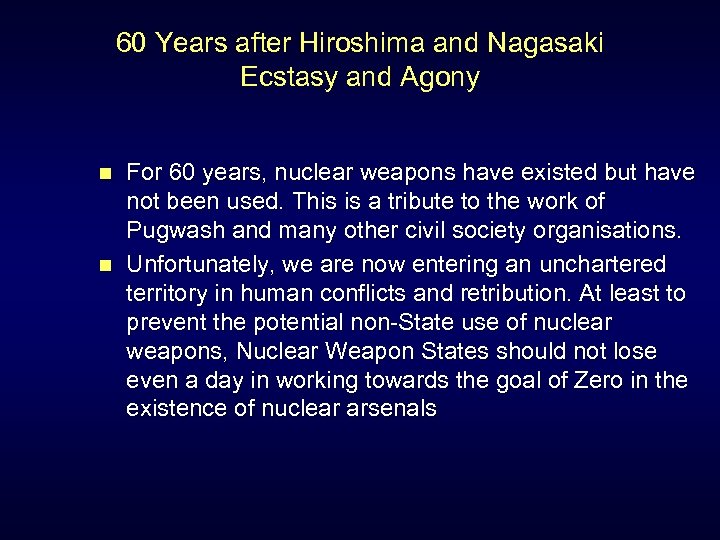 60 Years after Hiroshima and Nagasaki Ecstasy and Agony n n For 60 years,