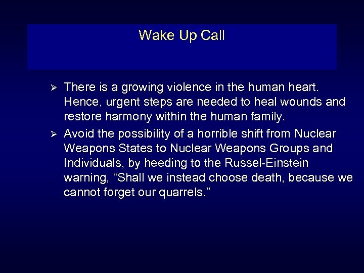 Wake Up Call Ø Ø There is a growing violence in the human heart.