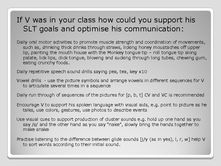If V was in your class how could you support his SLT goals and