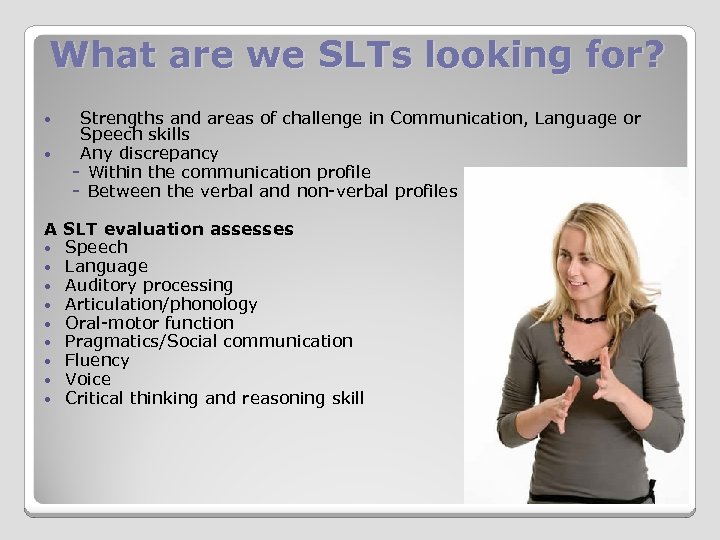 What are we SLTs looking for? Strengths and areas of challenge in Communication, Language