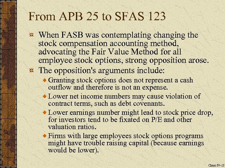 From APB 25 to SFAS 123 When FASB was contemplating changing the stock compensation