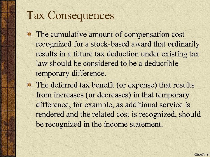 Tax Consequences The cumulative amount of compensation cost recognized for a stock-based award that