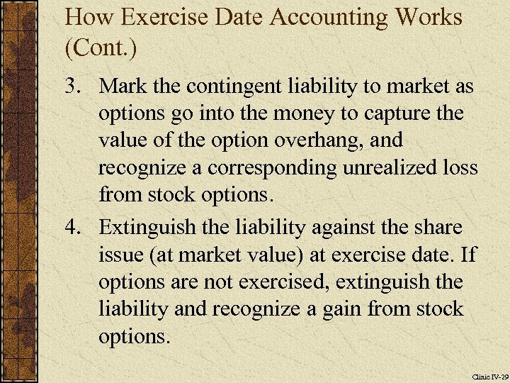 How Exercise Date Accounting Works (Cont. ) 3. Mark the contingent liability to market