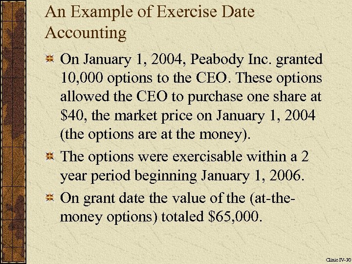 An Example of Exercise Date Accounting On January 1, 2004, Peabody Inc. granted 10,