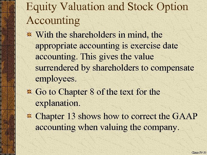 Equity Valuation and Stock Option Accounting With the shareholders in mind, the appropriate accounting