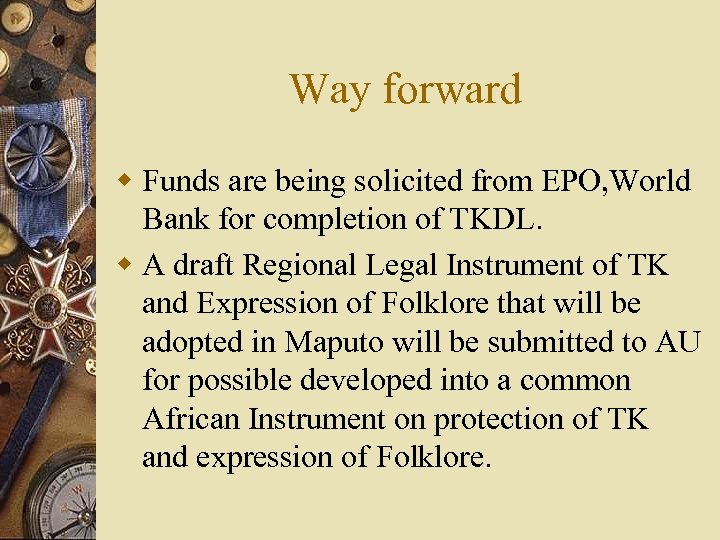 Way forward w Funds are being solicited from EPO, World Bank for completion of