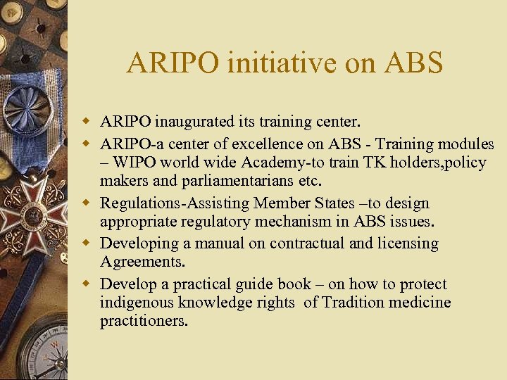 ARIPO initiative on ABS w ARIPO inaugurated its training center. w ARIPO-a center of