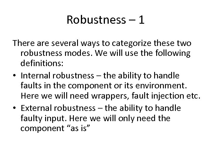Robustness – 1 There are several ways to categorize these two robustness modes. We