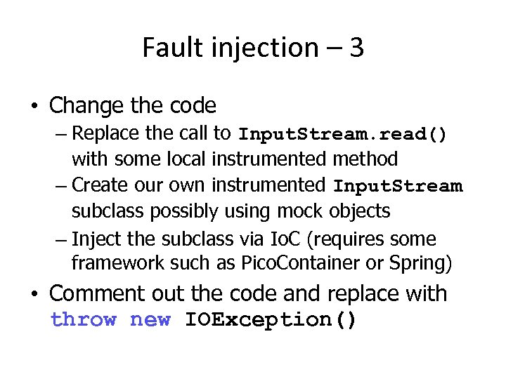 Fault injection – 3 • Change the code – Replace the call to Input.