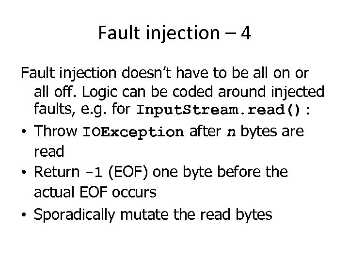 Fault injection – 4 Fault injection doesn’t have to be all on or all