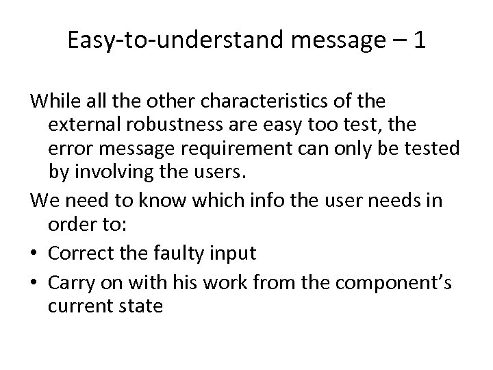 Easy-to-understand message – 1 While all the other characteristics of the external robustness are