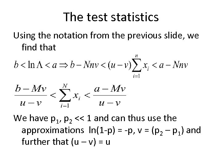 The test statistics Using the notation from the previous slide, we find that We