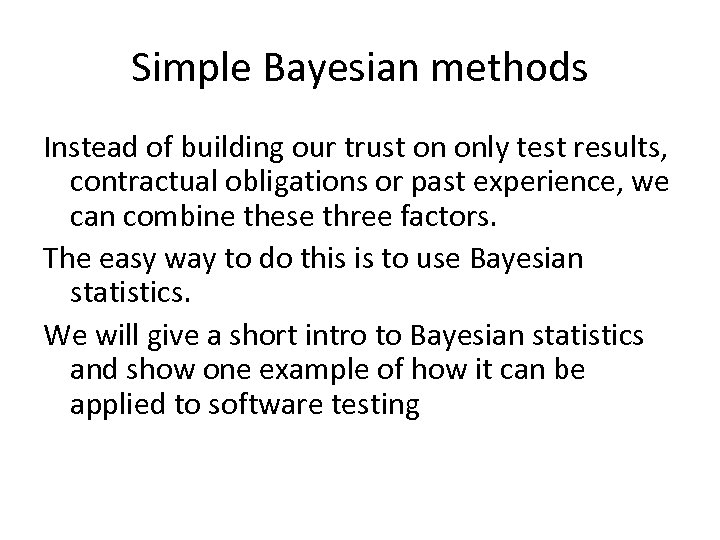 Simple Bayesian methods Instead of building our trust on only test results, contractual obligations