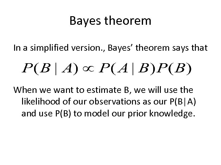 Bayes theorem In a simplified version. , Bayes’ theorem says that When we want